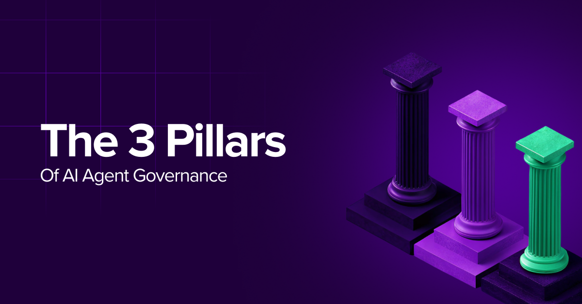 3 pillars of ai agent governance