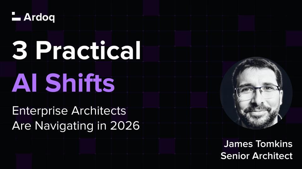 ardoq 3 practical ai shifts enterprise architects navigating 2026 james tomkins